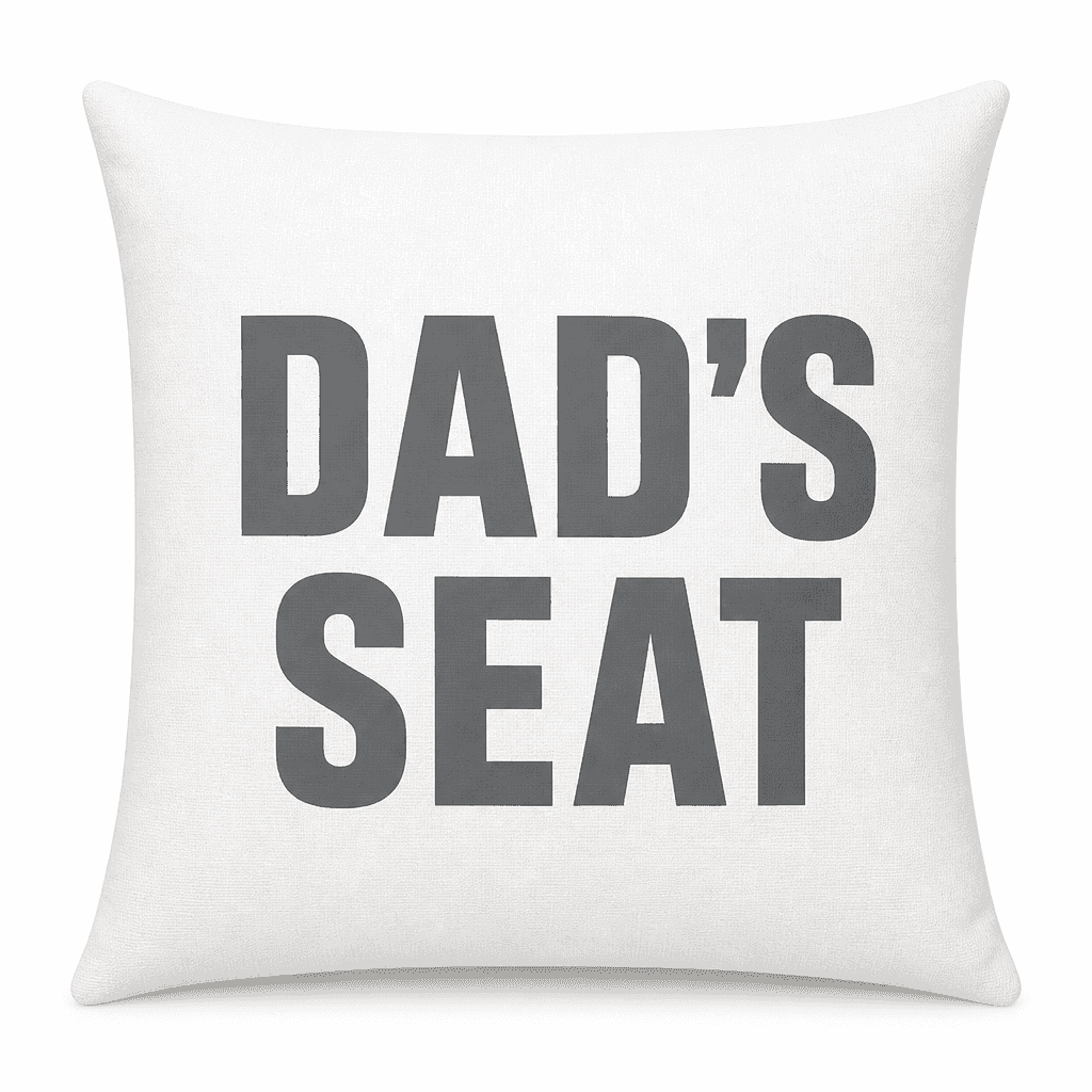 Dad's Seat - Pillow