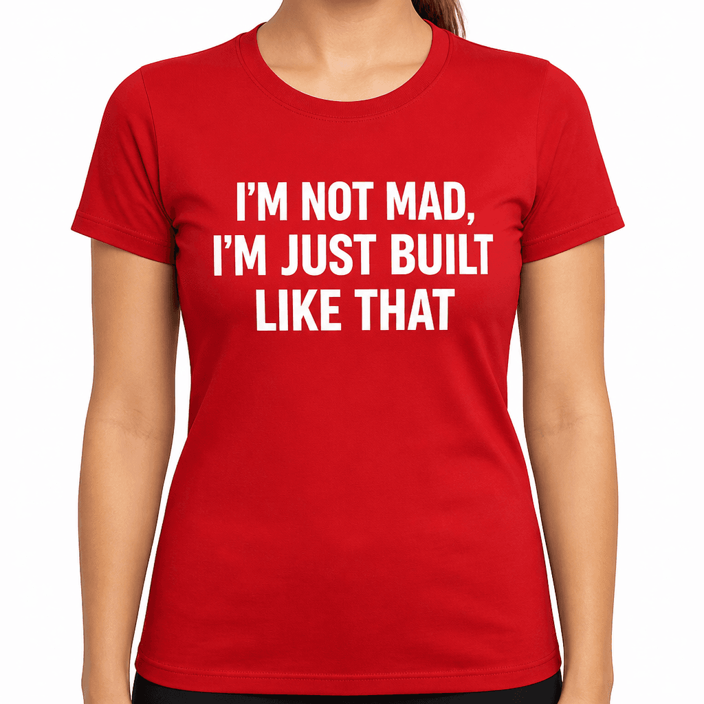 I'M NOT MAD - T-Shirt