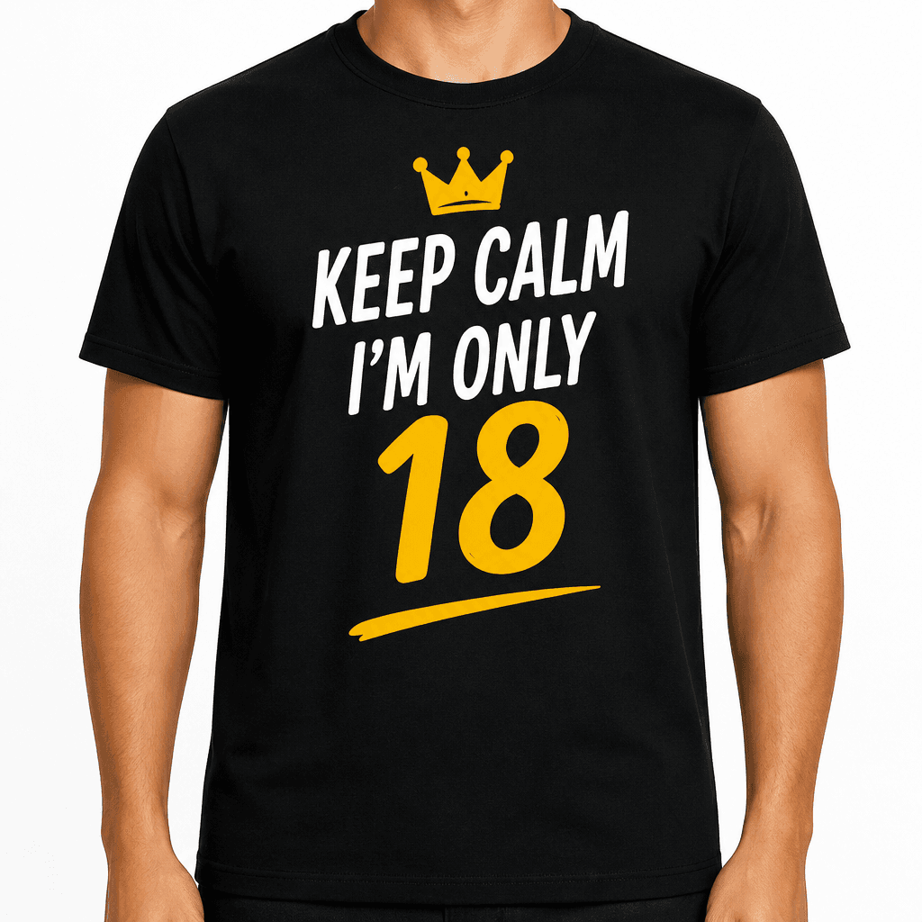 18th Birthday T-Shirt – Keep calm i’m only 18