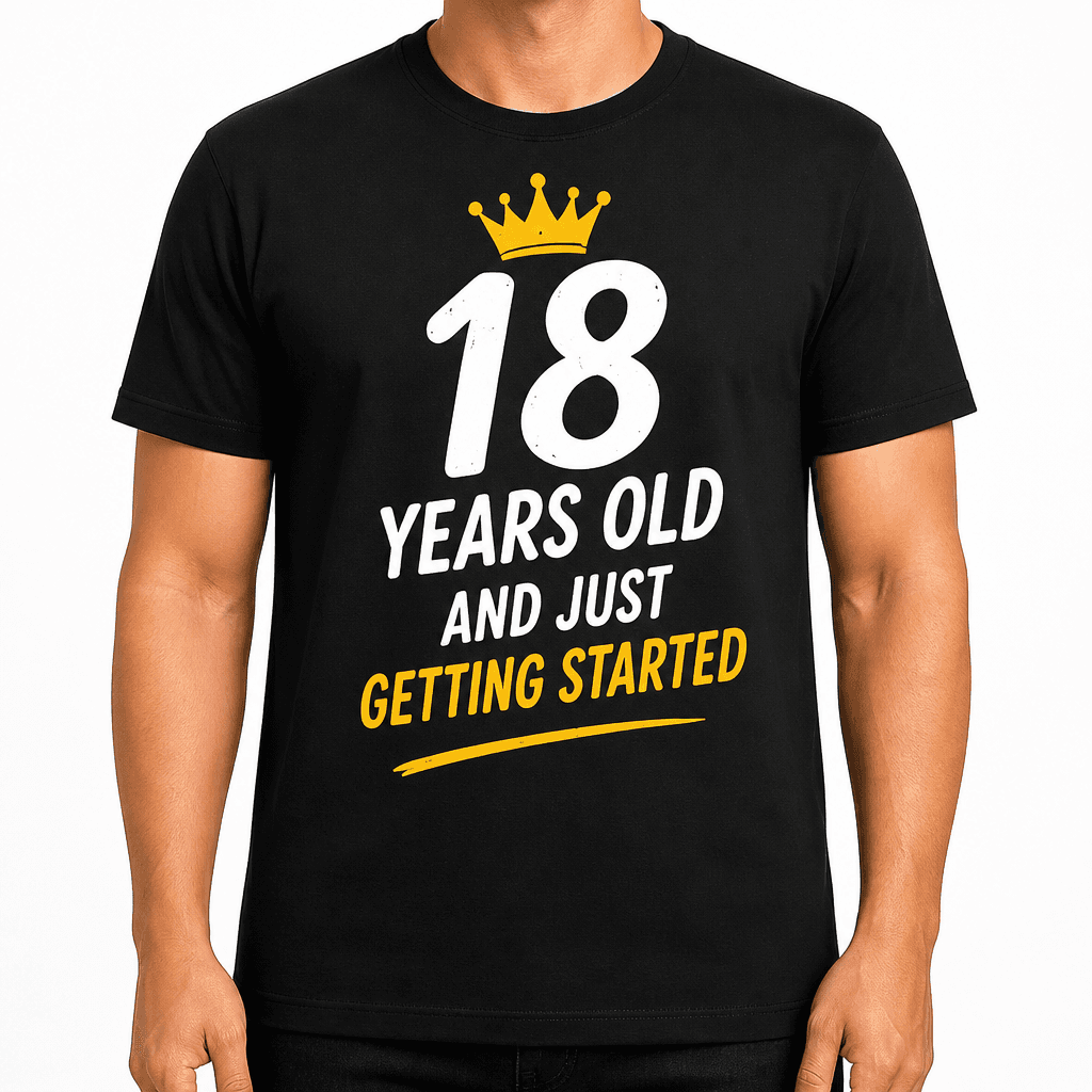 18th Birthday T-Shirt – 18 years old and just getting started
