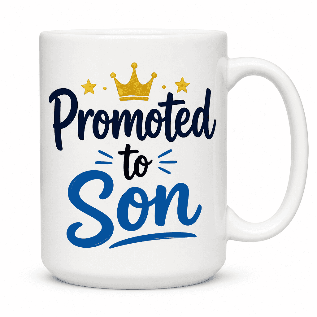 Funny Mug โ Promoted to Son