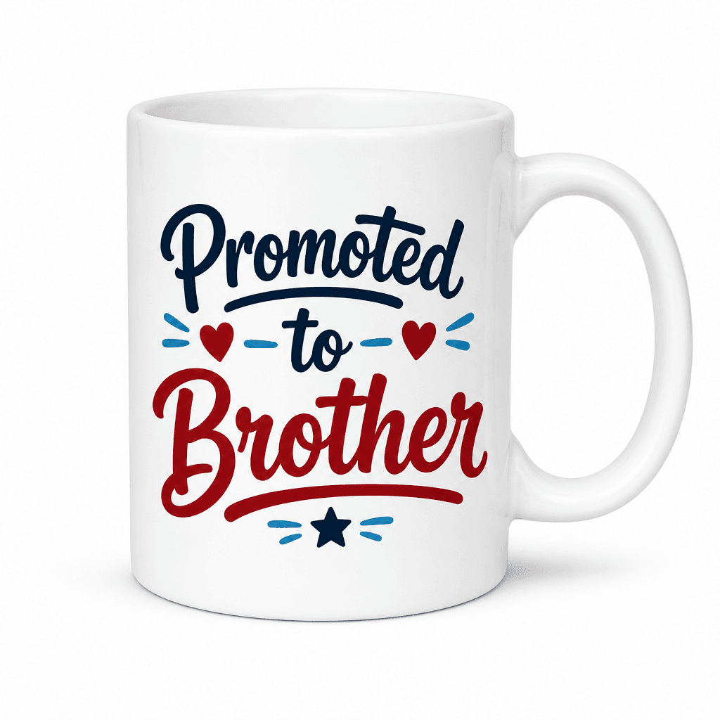 Funny Mug – Promoted to Brother