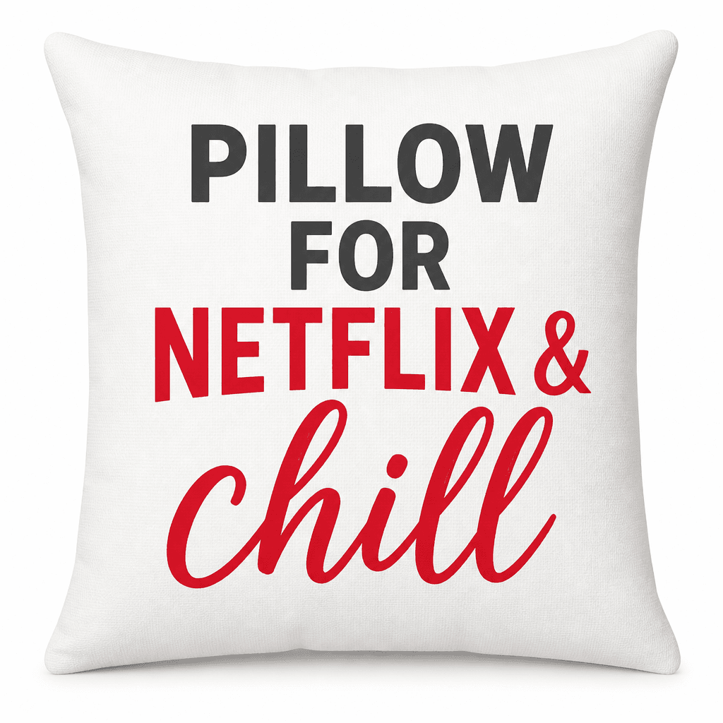 Netflix & Chill - Pillow