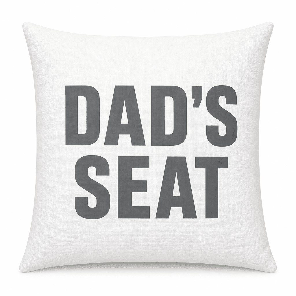 Dad's Seat - Pillow