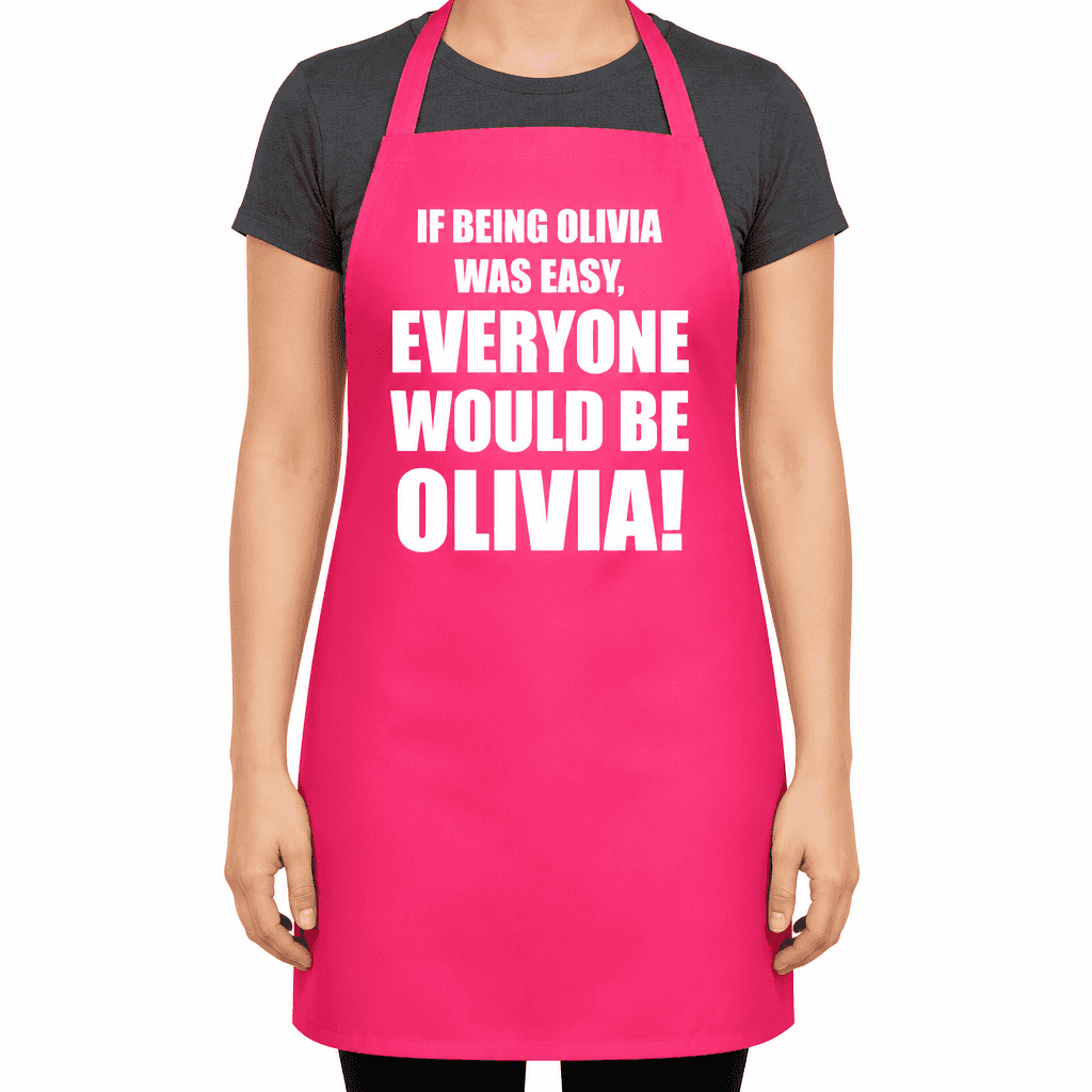 Everyone Would Be Olivia - Apron