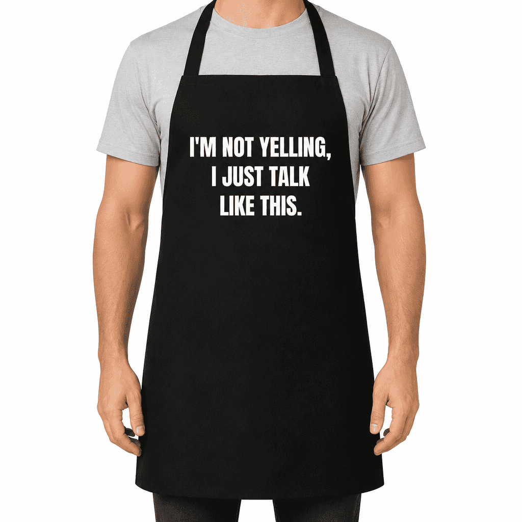 I’m Not Yelling - Apron
