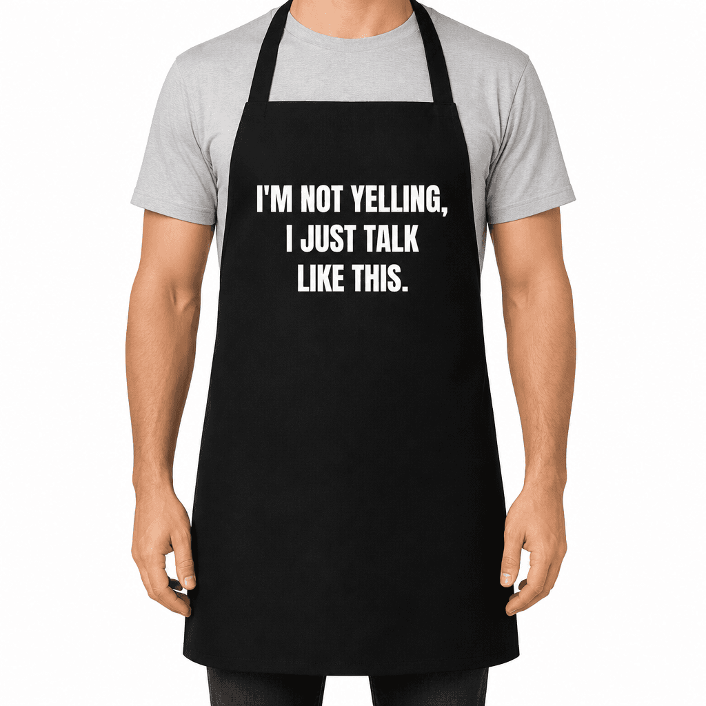 I’m Not Yelling - Apron
