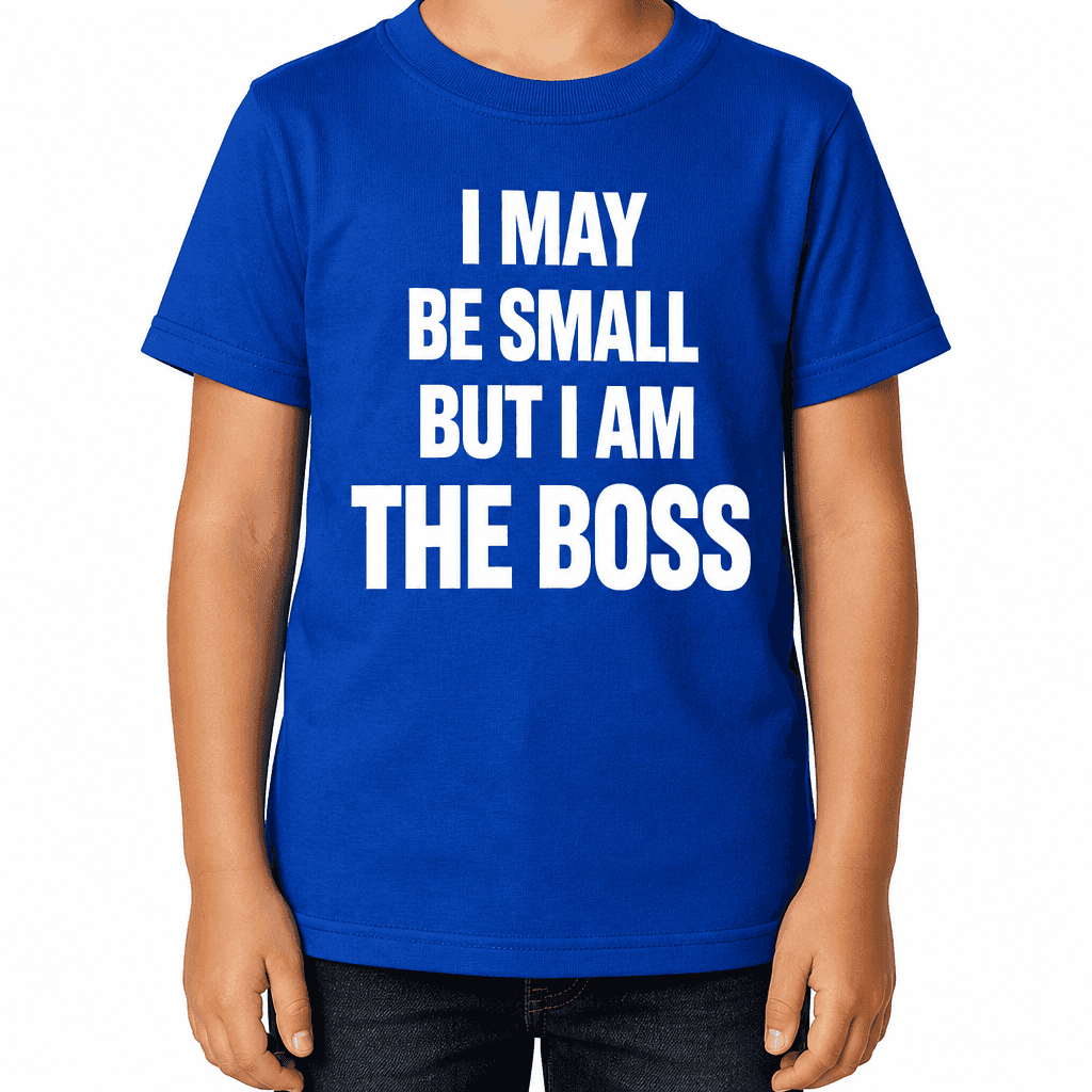 I MAY BE SMALL BUT I AM THE BOSS - Kids T-Shirt