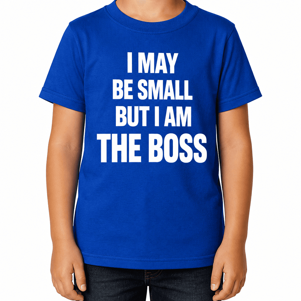I MAY BE SMALL BUT I AM THE BOSS - Kids T-Shirt