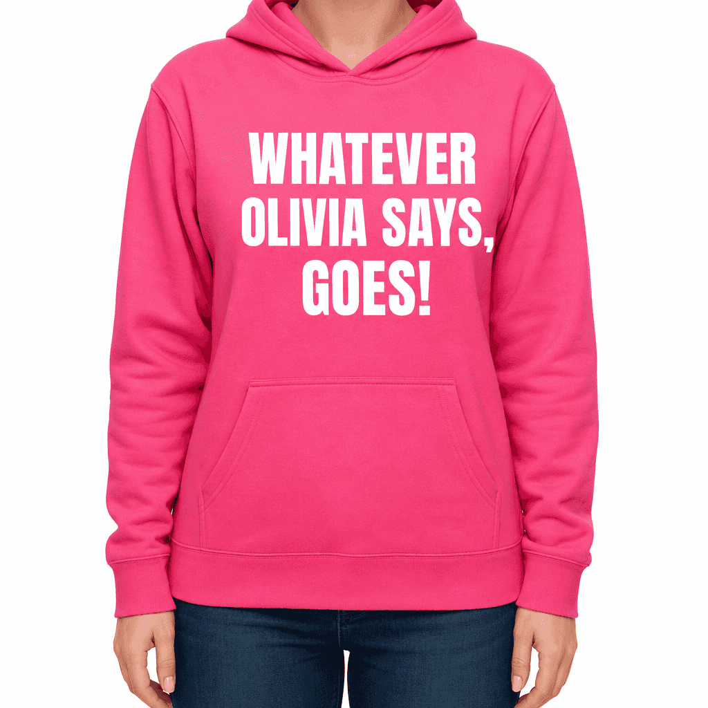 Olivia Says Goes - Hoodie