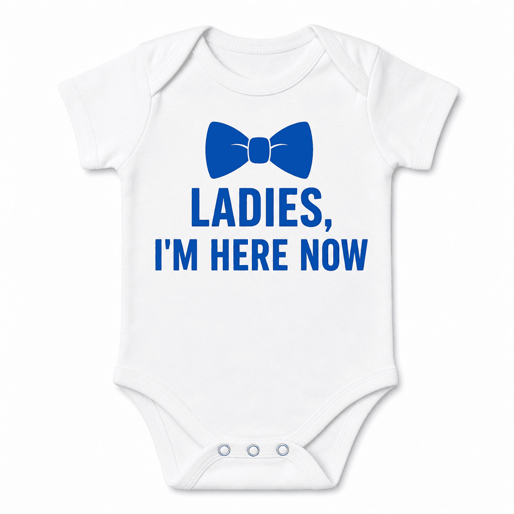 Ladies I'm Here - Baby Bodysuit