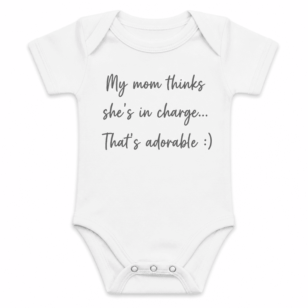 Mom Thinks Sheβs in Charge - Baby Bodysuit