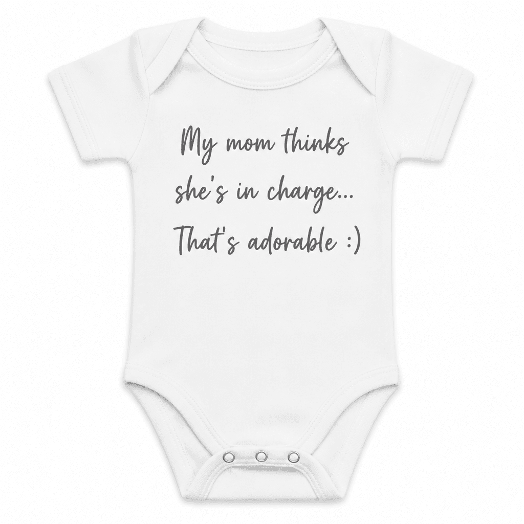 Mom Thinks She’s in Charge - Baby Bodysuit