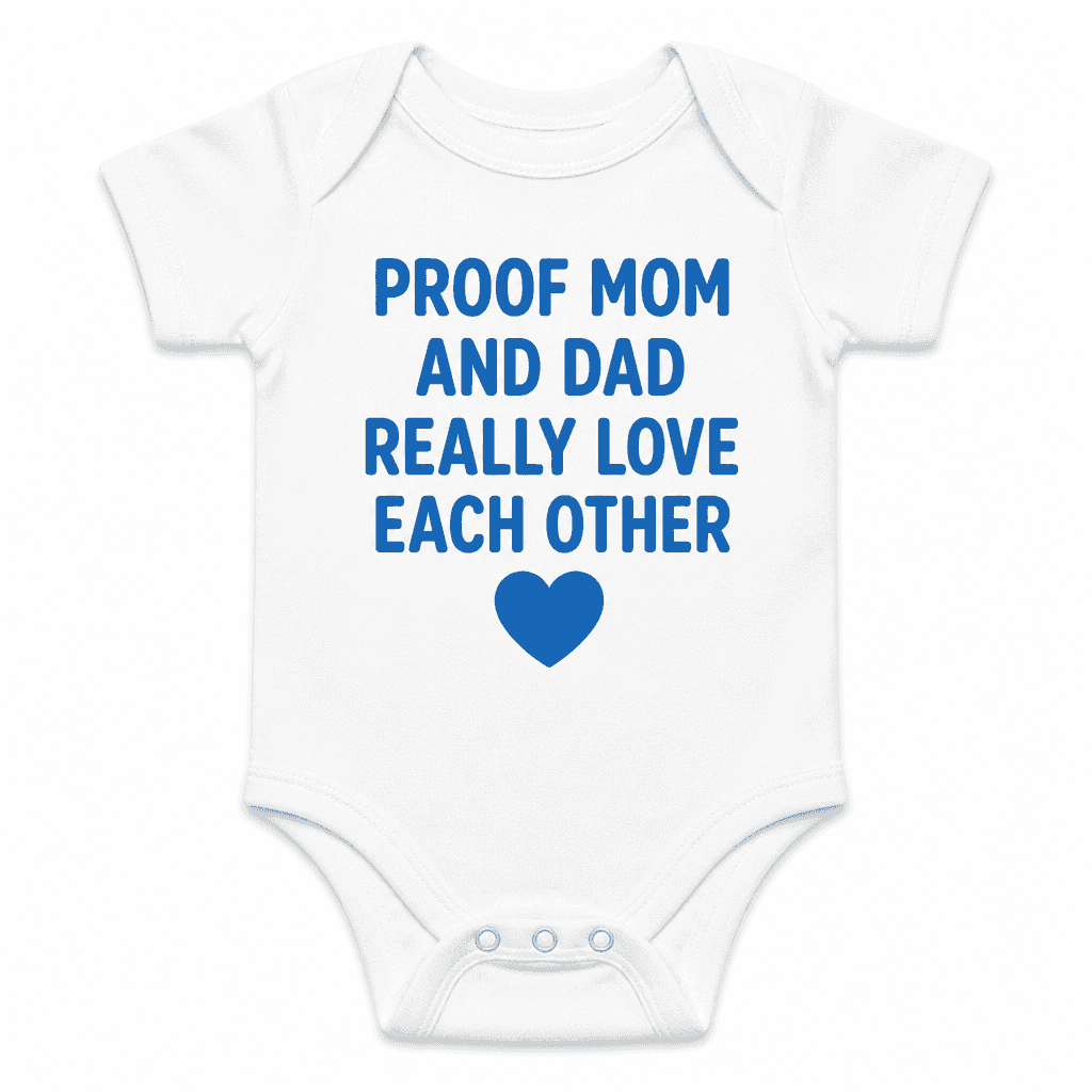 Proof Mom and Dad Love - Baby Bodysuit