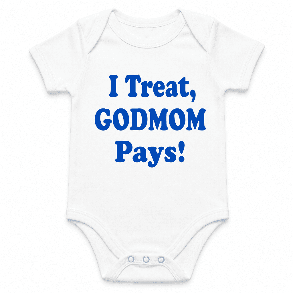 I Treat GODMOM Pays - Baby Bodysuit