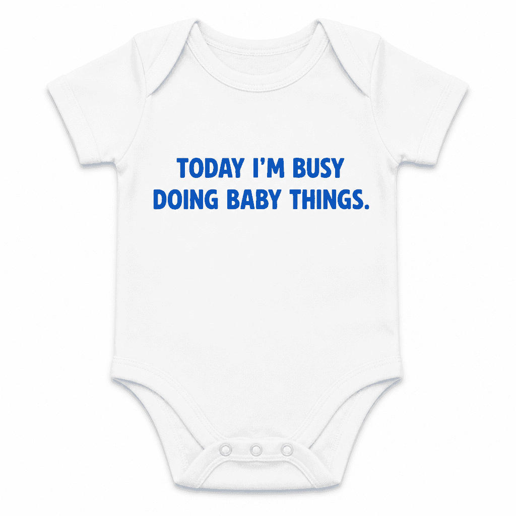 Today I'm Busy - Baby Bodysuit