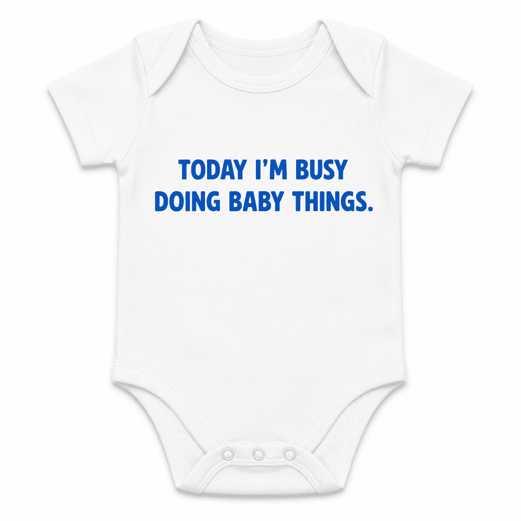Today I'm Busy - Baby Bodysuit