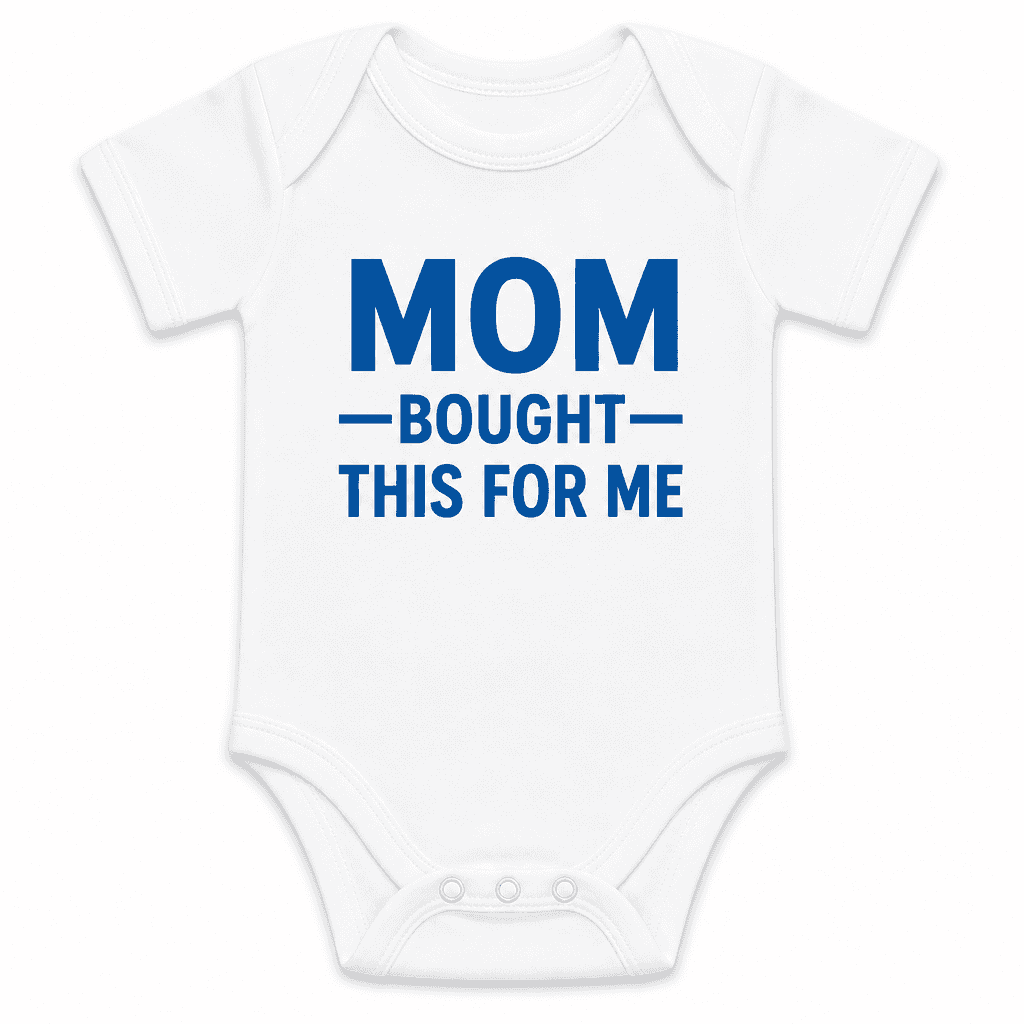 Mom Bought This - Baby Bodysuit
