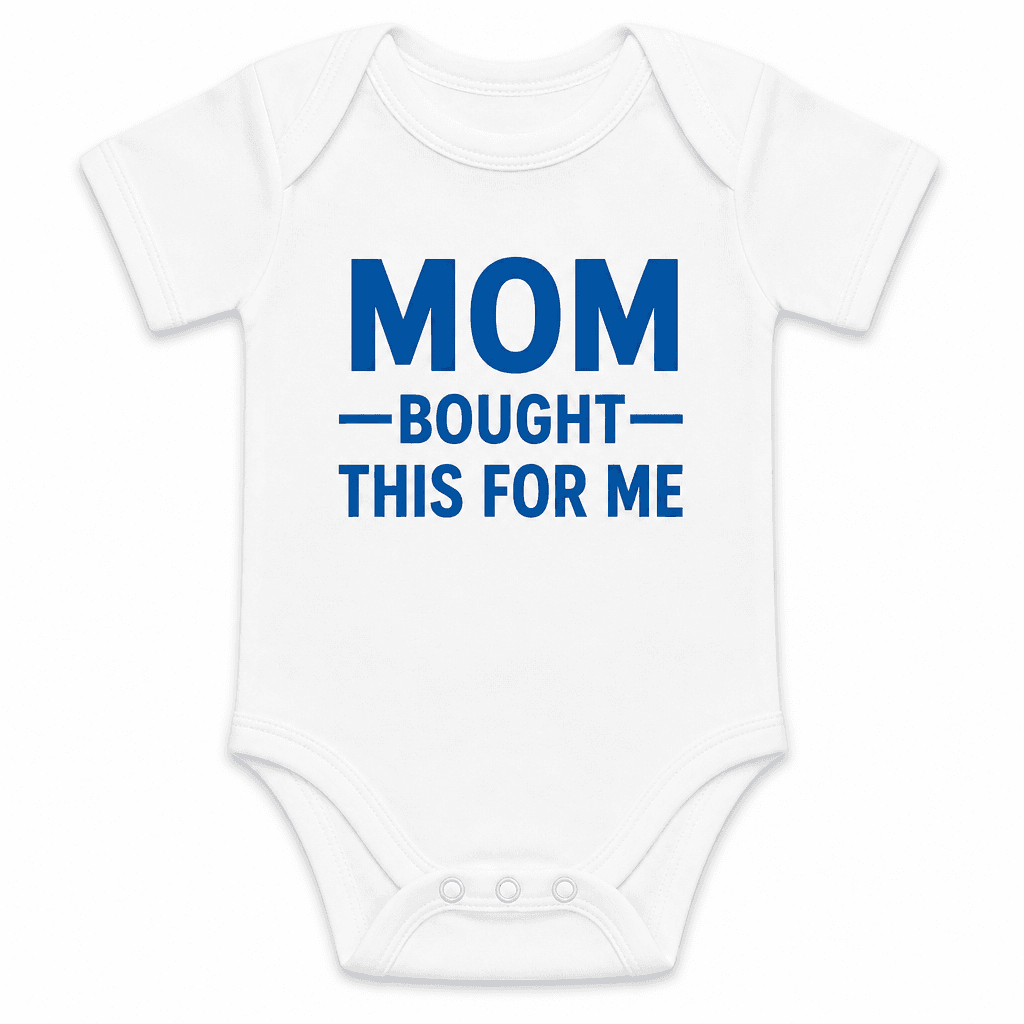 Mom Bought This - Baby Bodysuit