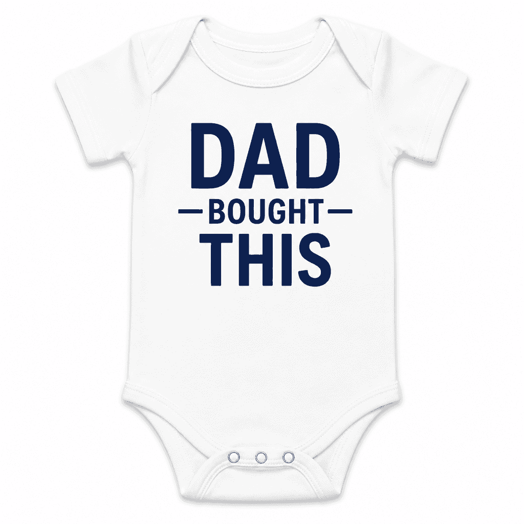 Dad Bought This - Baby Bodysuit