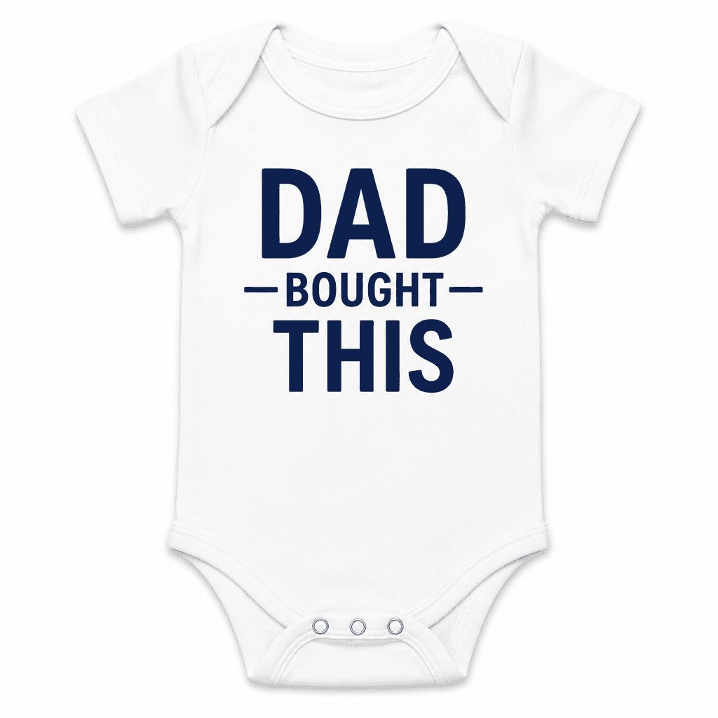 Dad Bought This - Baby Bodysuit