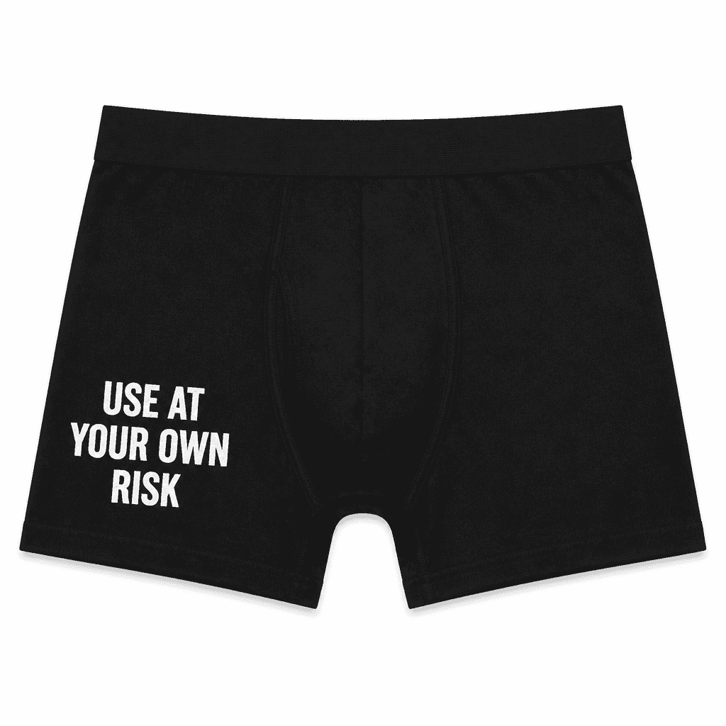 Use At Your Own Risk - Underwear