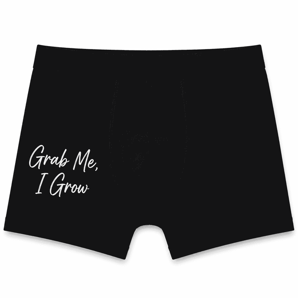 Grab Me I Grow - Boxer Briefs