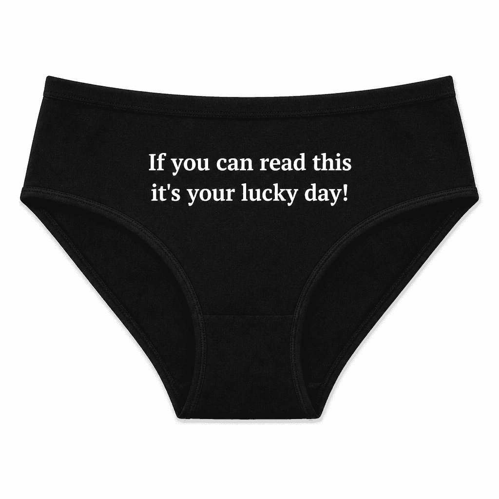 If you can read this itβs your lucky day! - Panties