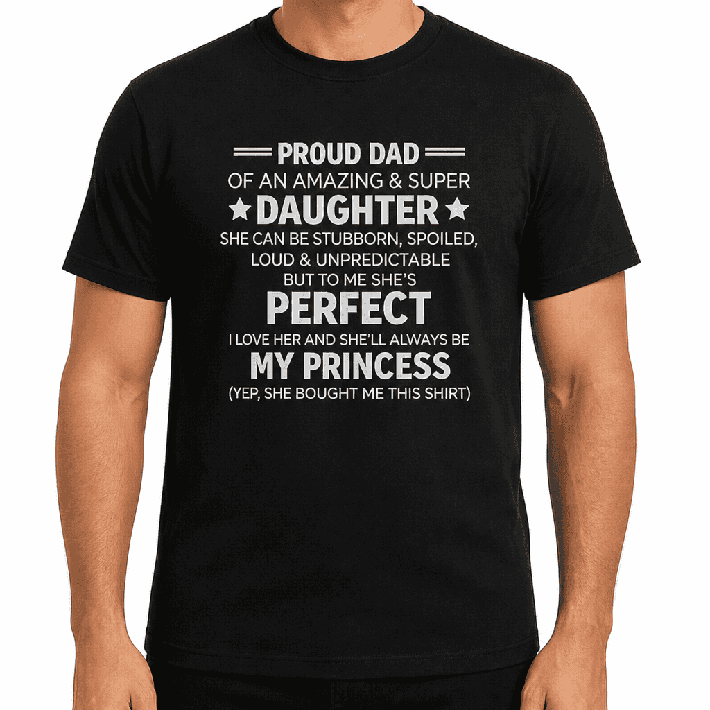 Proud Dad My Princess - T-Shirt