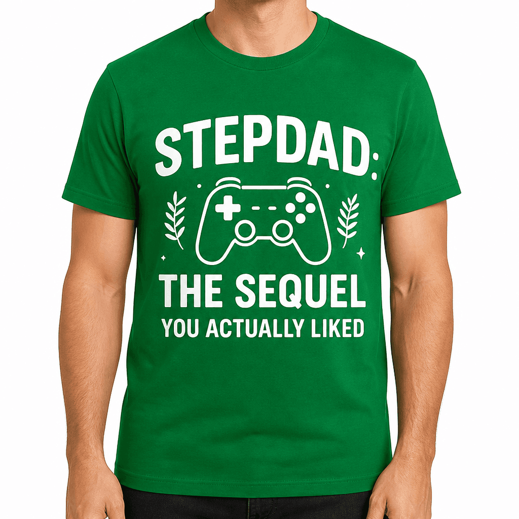 Stepdad: The Sequel You Actually Liked T-Shirt