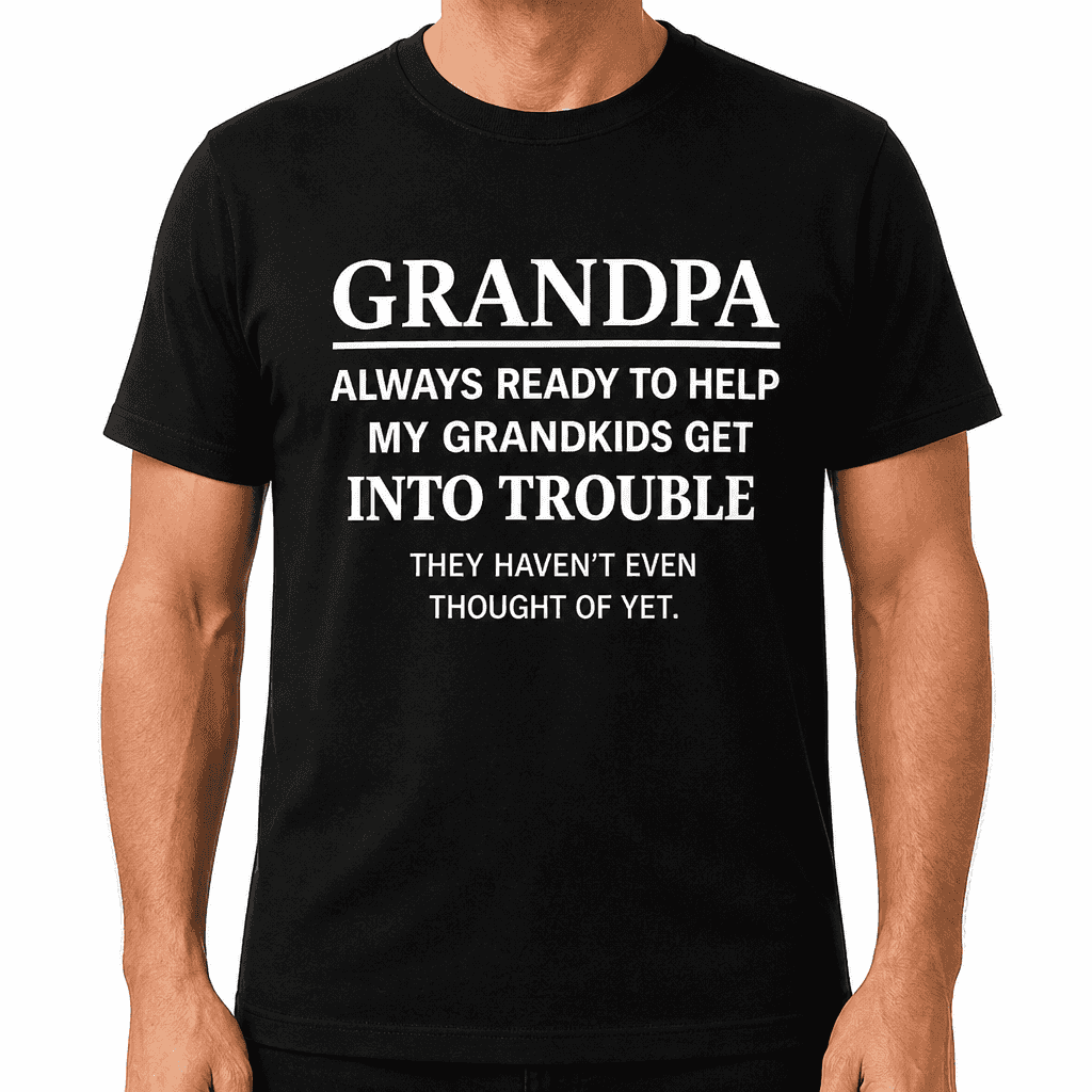 Grandpa Always Ready - T-Shirt