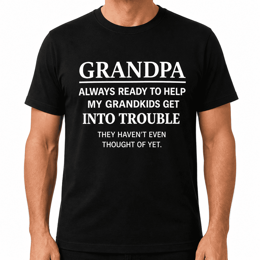 Grandpa Always Ready - T-Shirt