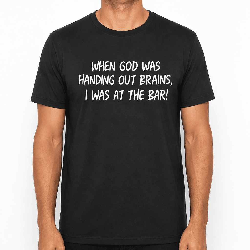 God Was Handing Out Brains - T-Shirt