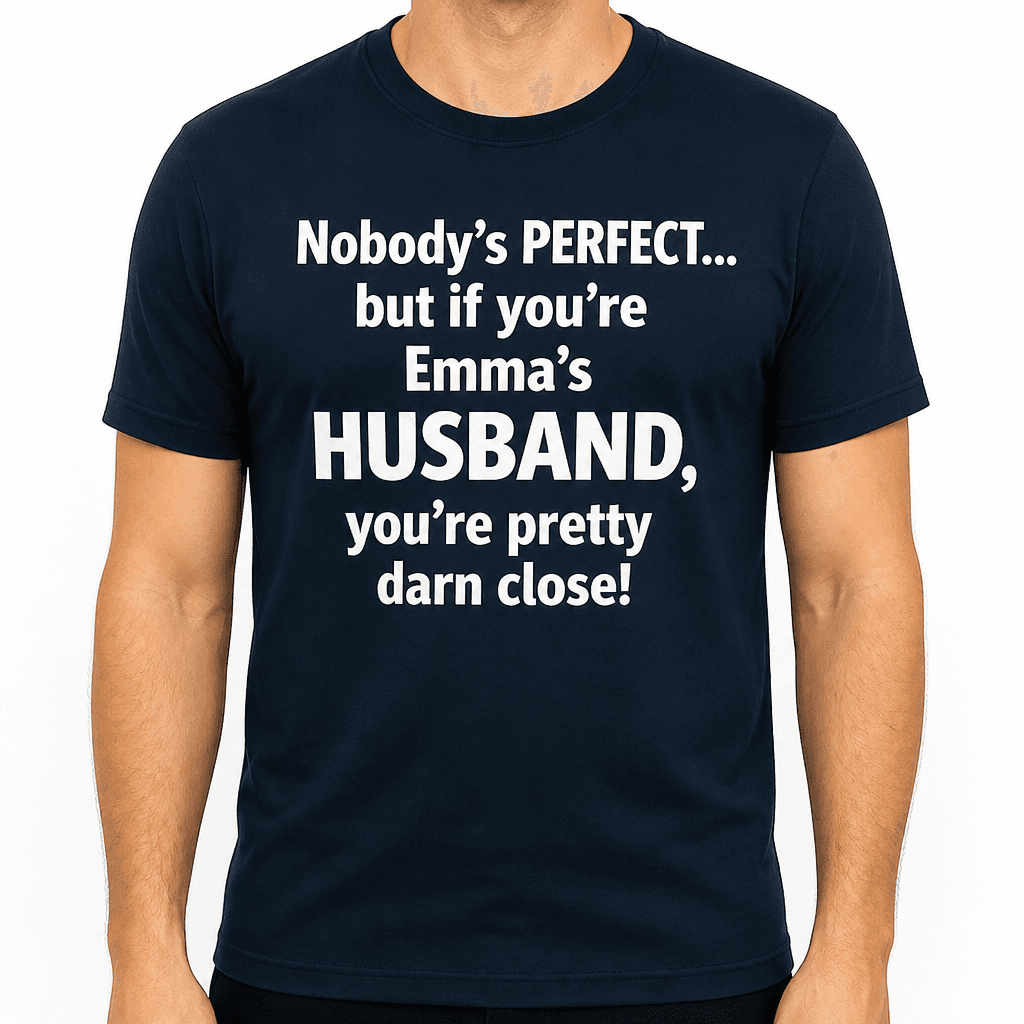 Nobody’s Perfect Emma’s Husband - T-Shirt