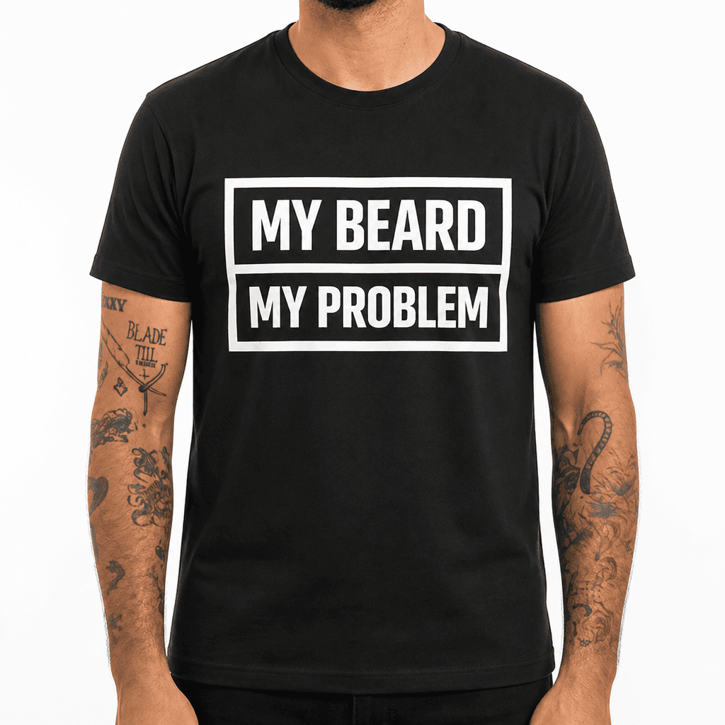 My Beard My Problem - T-Shirt