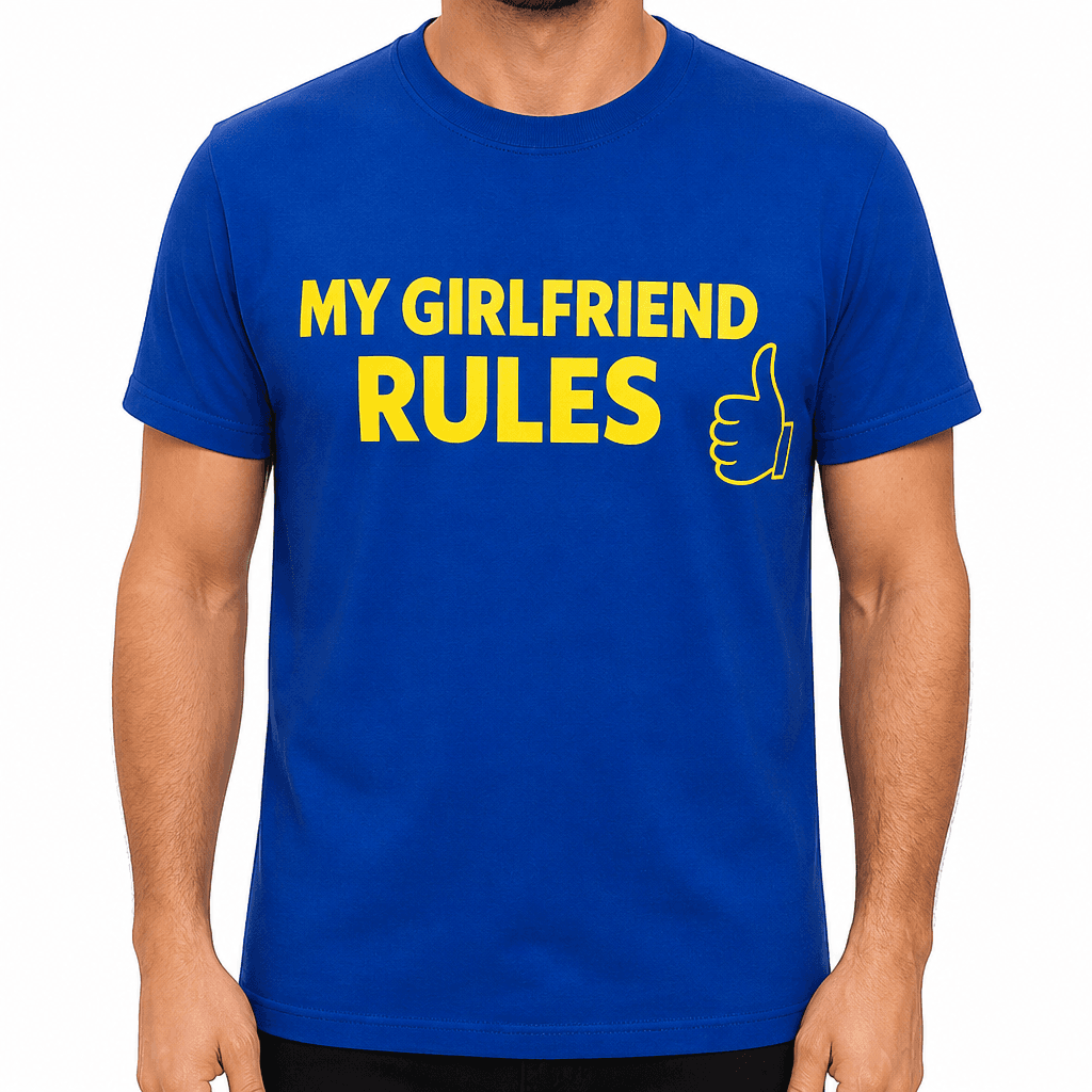 My Girlfriend Rules - T-Shirt