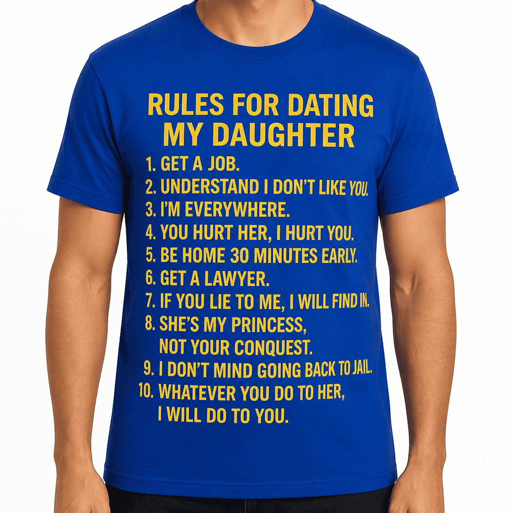 Rules for Dating My Daughter - T-Shirt