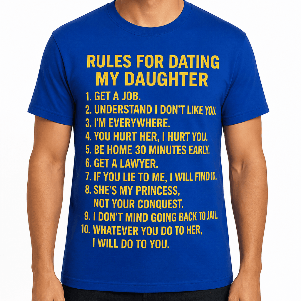 Rules for Dating My Daughter - T-Shirt