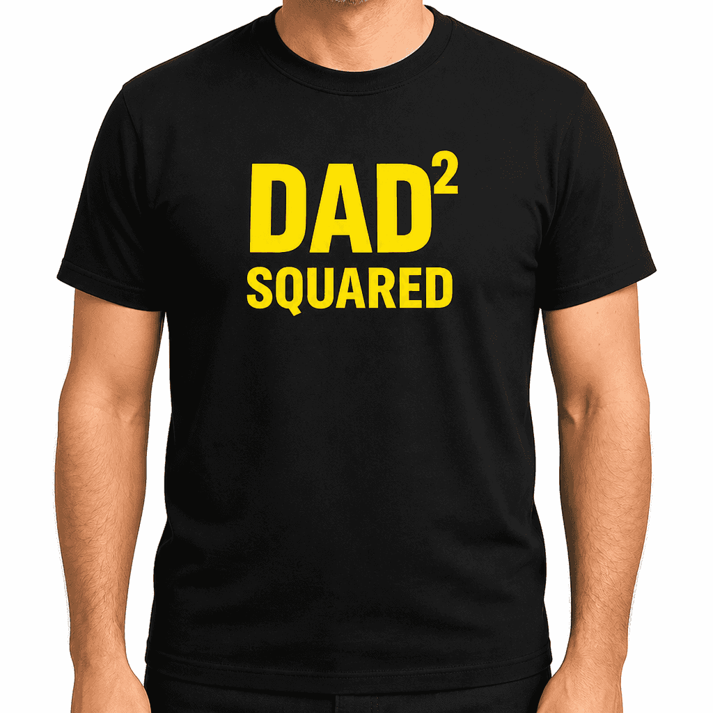 Dad Squared - T-Shirt