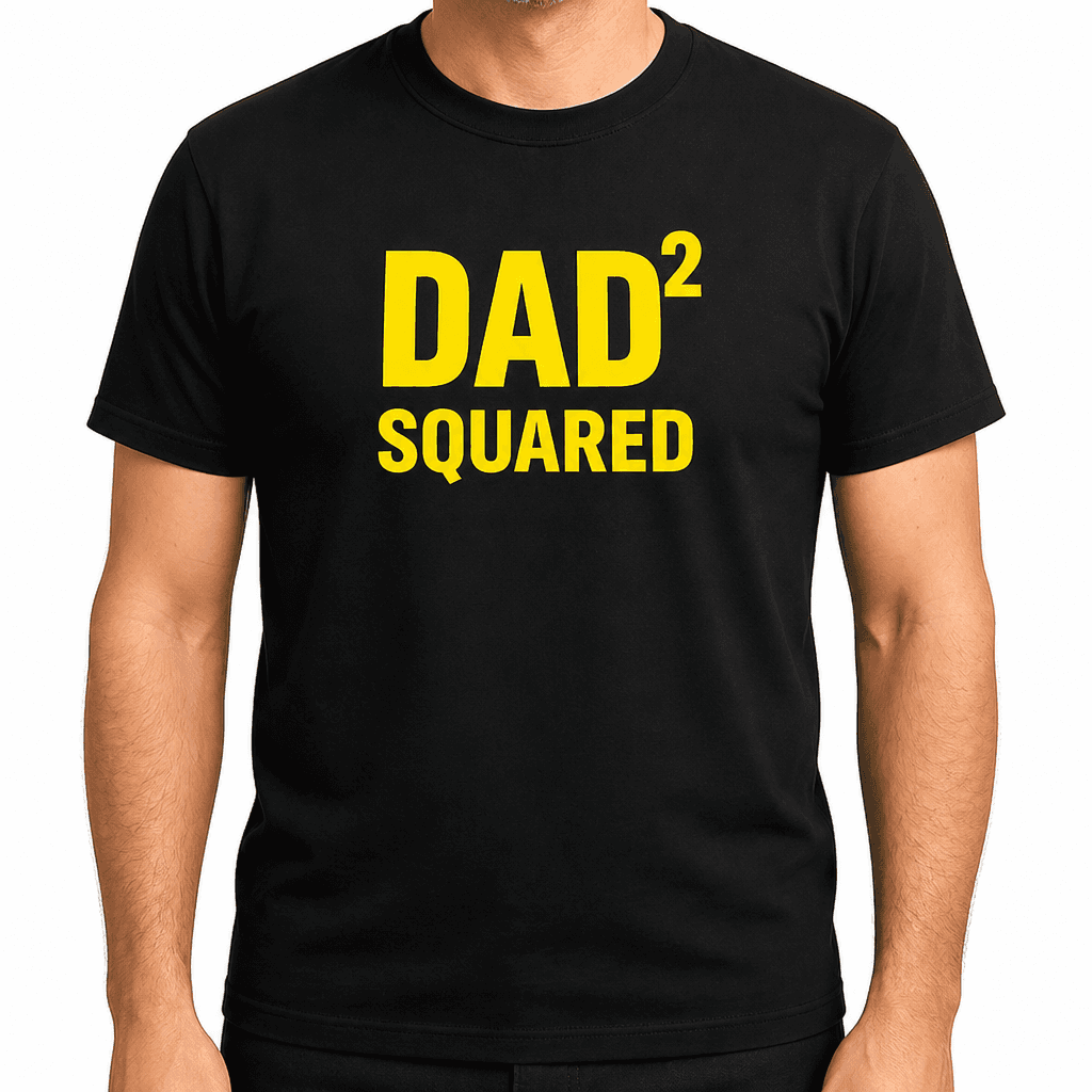 Dad Squared - T-Shirt