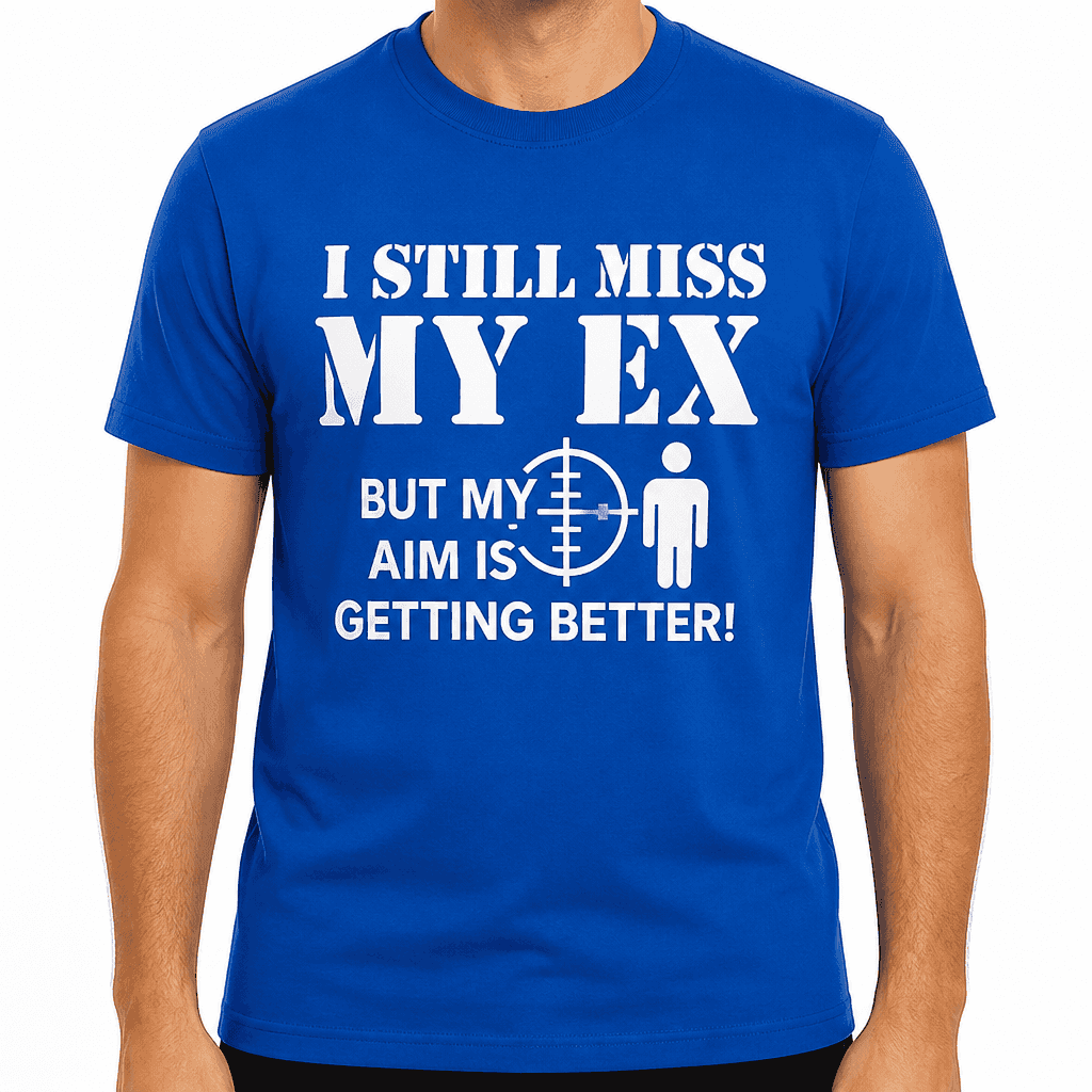 I Still Miss My Ex - T-Shirt