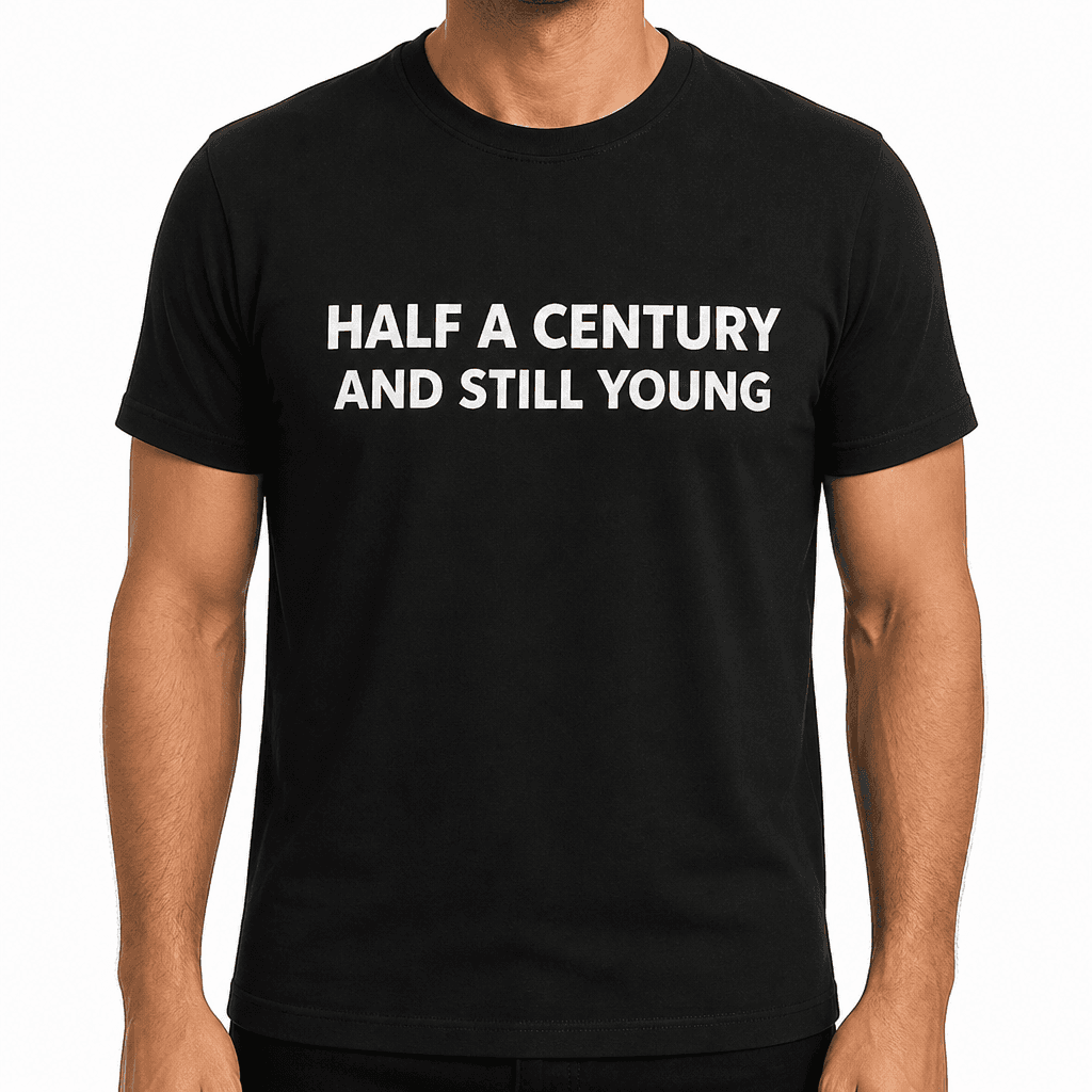 Half a Century Still Young - T-Shirt