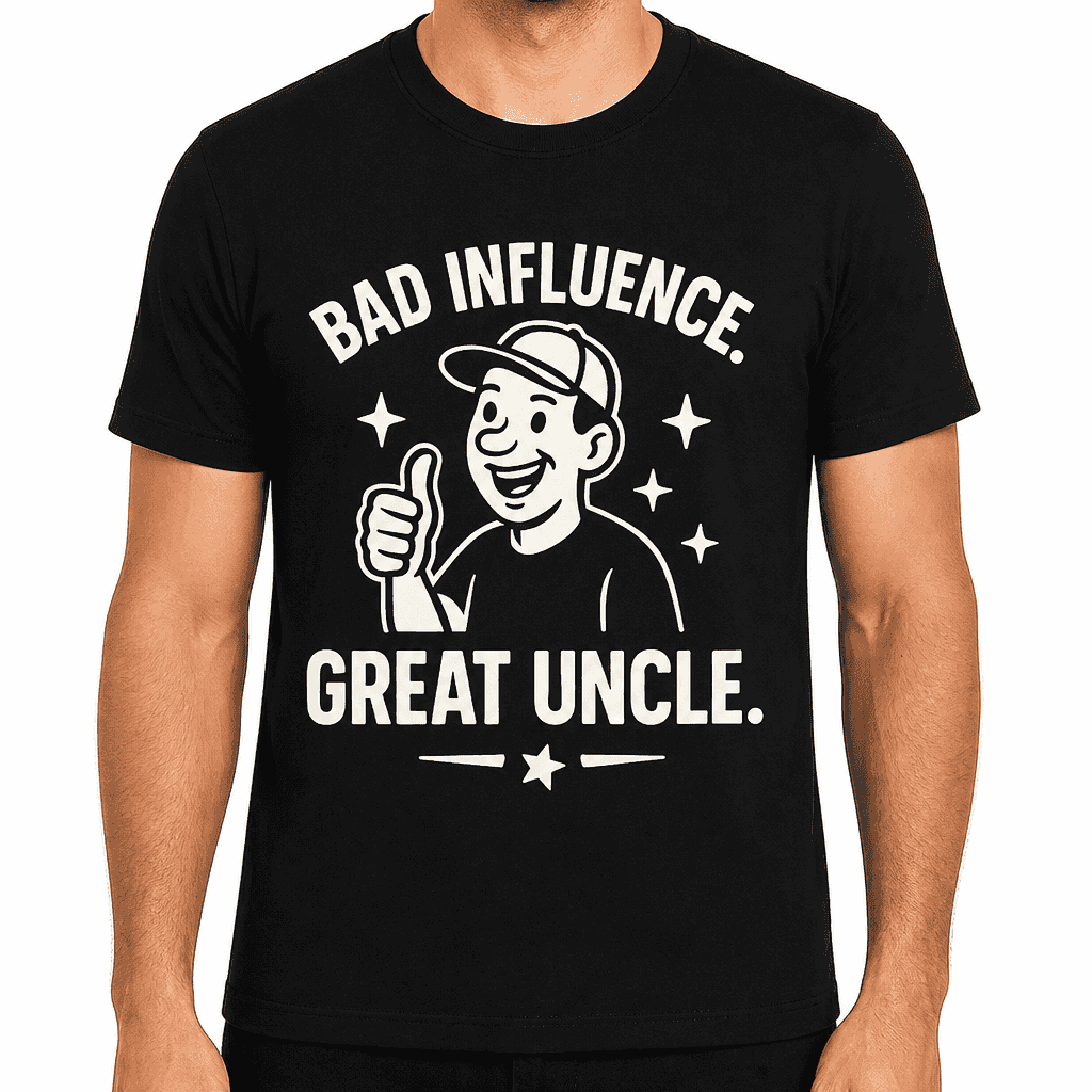 Bad Influence, Great Uncle T-Shirt