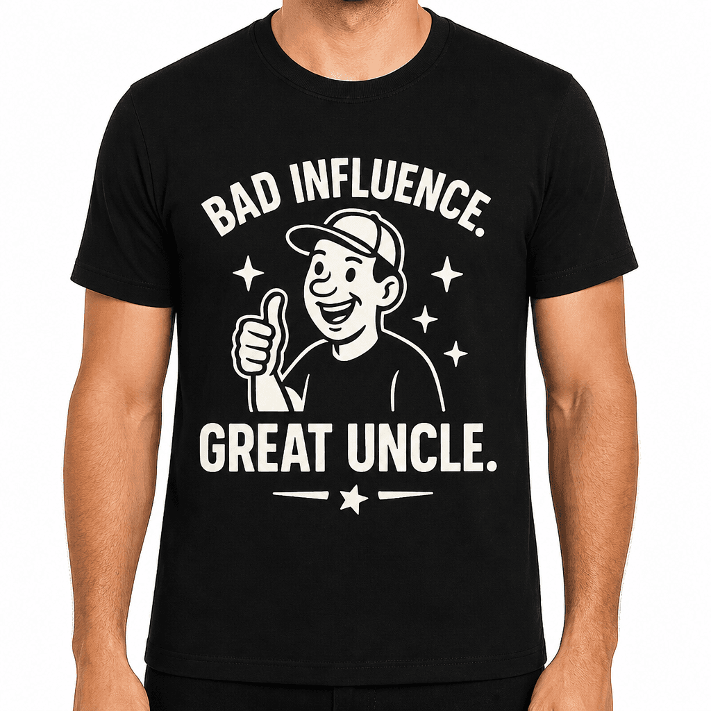 Bad Influence, Great Uncle T-Shirt