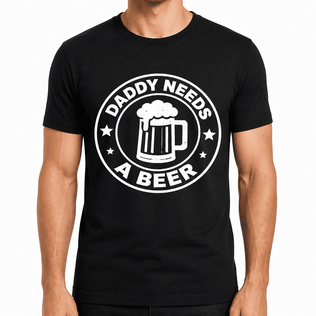 Funny T-Shirt for Beer Lovers – Daddy Needs A Beer