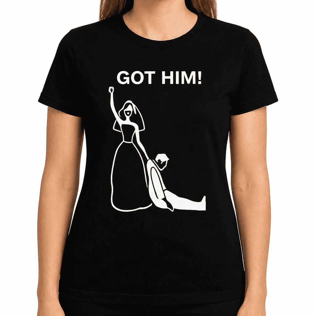Got Him - T-Shirt