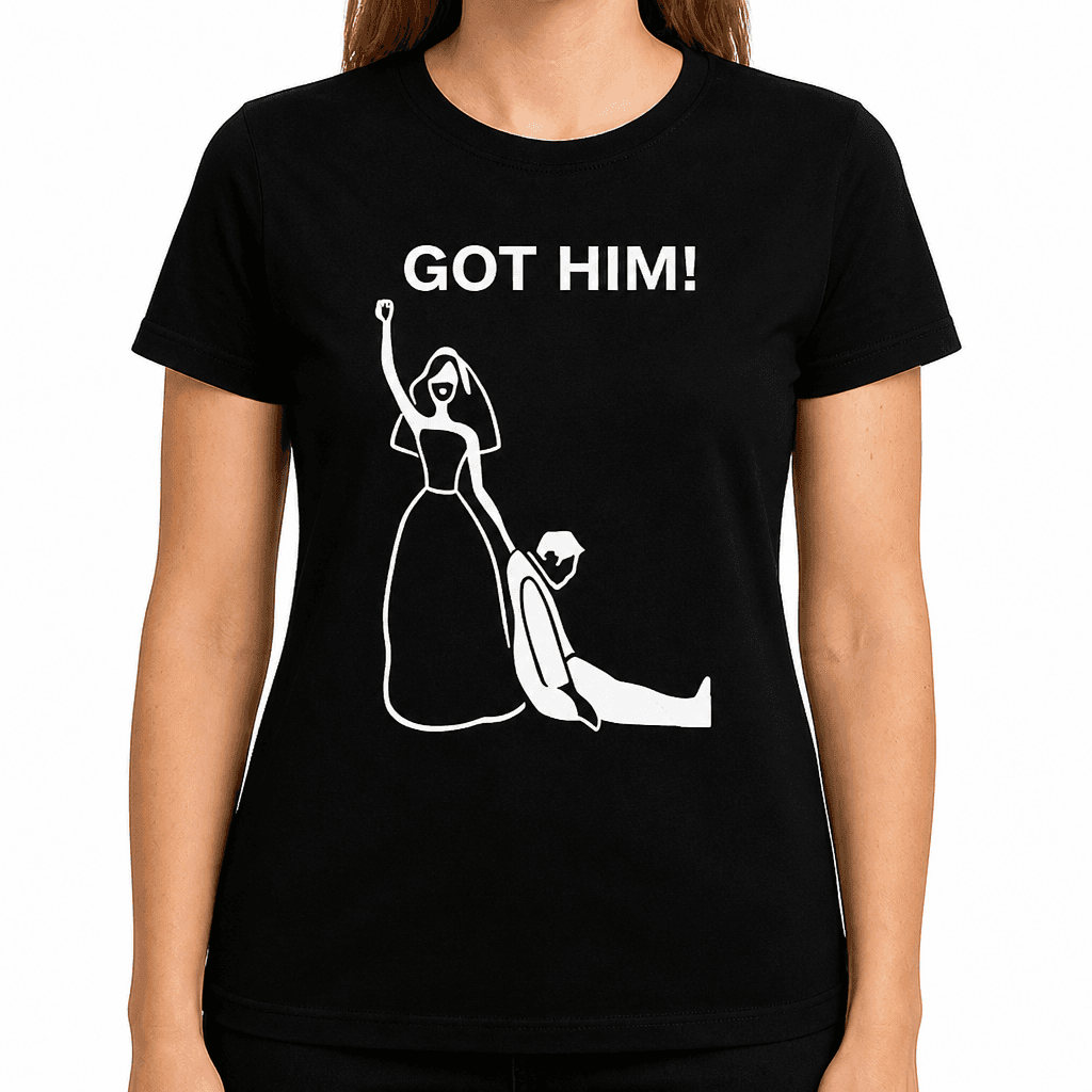 Got Him - T-Shirt