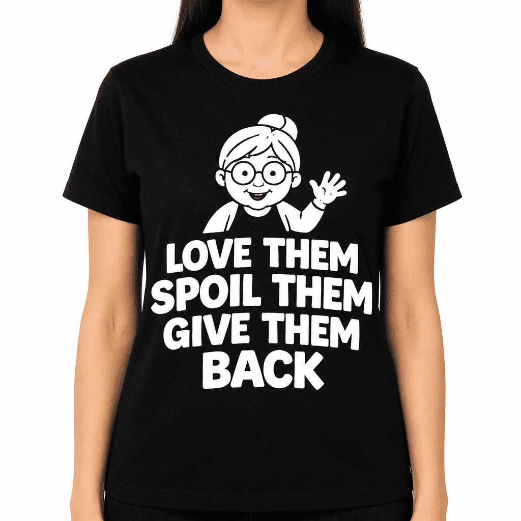 Funny T-Shirt for Grandmas β Love Them Spoil Them Give Them Back
