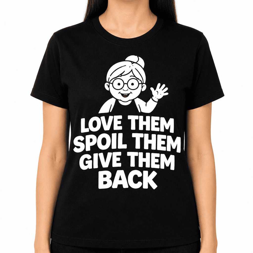 Funny T-Shirt for Grandmas – Love Them Spoil Them Give Them Back