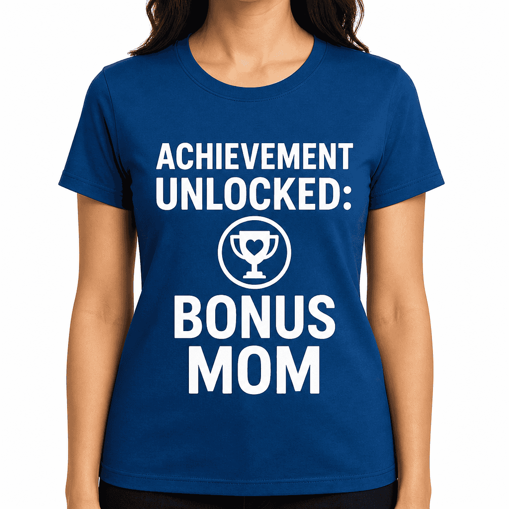 Achievement Unlocked: Bonus Mom T-Shirt